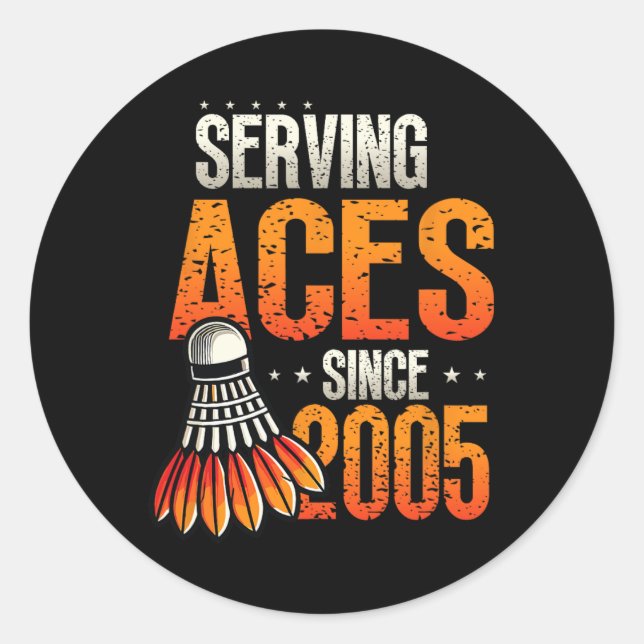 Sticker Rond Serving Aces depuis 2005 Badminton Lover 20th Birt (Devant)