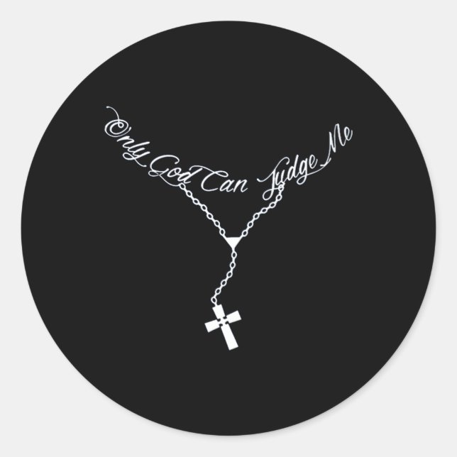 Sticker Rond Seul Dieu Peut Me Juger Parfait Pour (Devant)