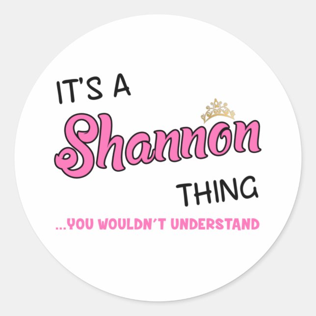 Sticker Rond Shannon que tu ne comprendrais pas (Devant)