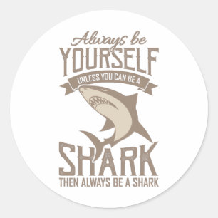 Sticker Rond Shark Lover Soyez toujours vous-même à moins que v