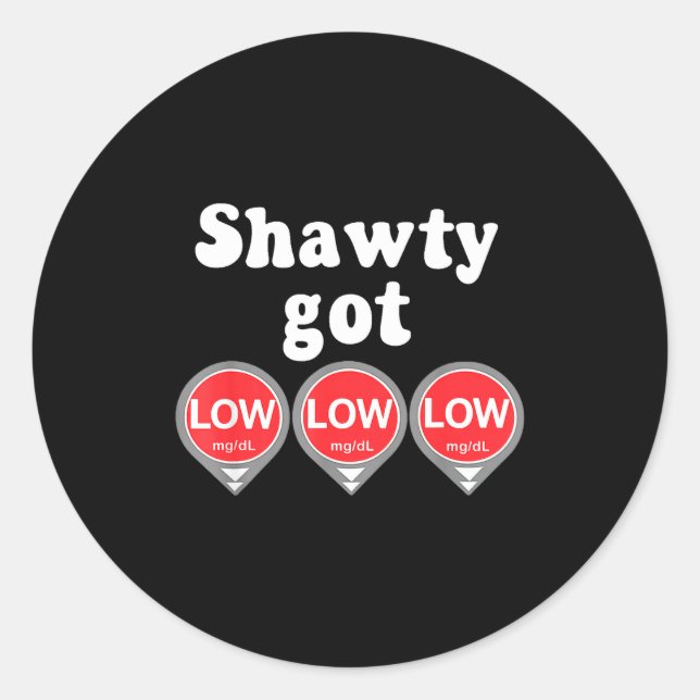 Sticker Rond Shawty Got Low Diabetes Meme Cgm Alert Icons  (Devant)