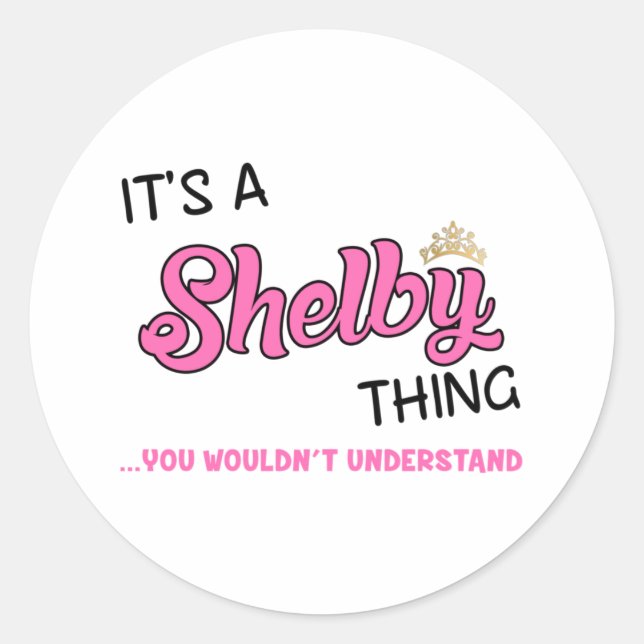 Sticker Rond Shelby ce que tu ne comprendrais pas (Devant)