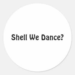 Sticker Rond Shell We Dance ?