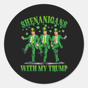 Sticker Rond Shenanigans avec ma danse Trump St Patrick's Day F