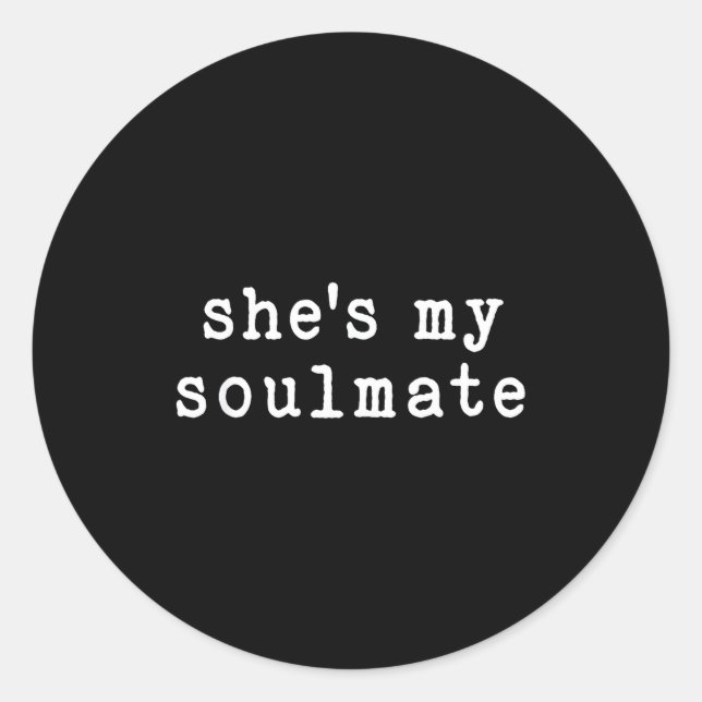 Sticker Rond She's My Soulmate I Don't Know Him Funny Matching  (Devant)