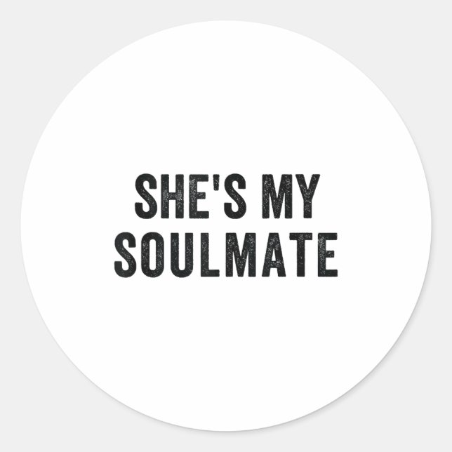 Sticker Rond She's My Soulmate I Don't Know Him Funny Matching  (Devant)