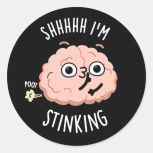 Sticker Rond Shhh je puise drôle Cerveau Fart Pun