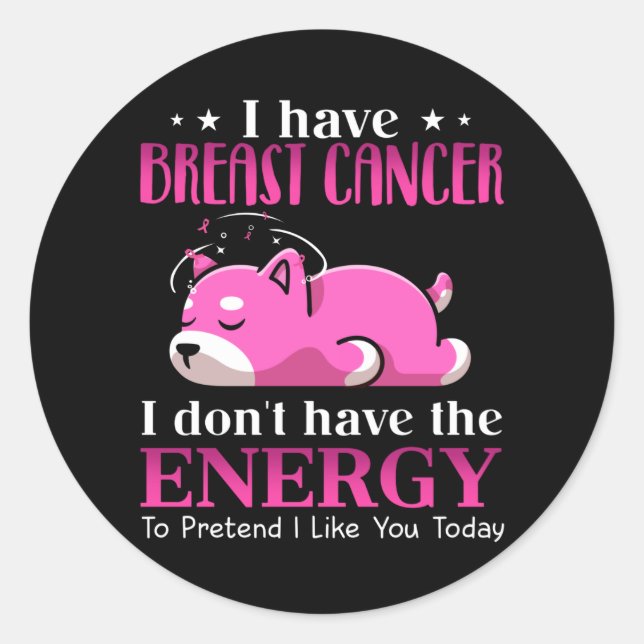 Sticker Rond Shiba I Have Breast Cancer I Don't Have (Devant)