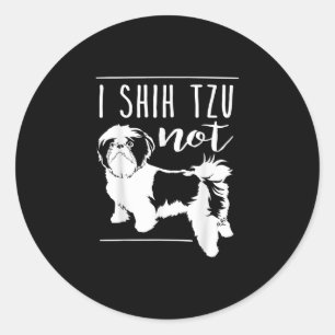 Sticker Rond Shih Tzu I Shih Tzu Pas Drôle Chien