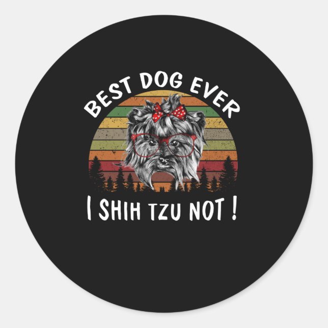 Sticker Rond Shih Tzu | Meilleur Chien Jamais Je Shih Tzu Pas (Devant)