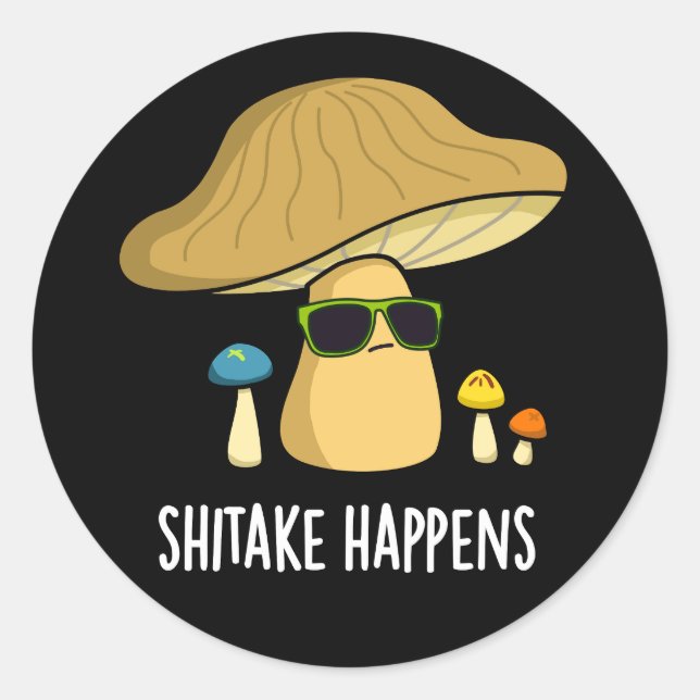 Sticker Rond Shitake se passe drôle Champignons Pun Dark BG (Devant)