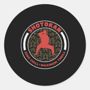 Sticker Rond Shotokan Zero Chill Maximum Thrill Funny Shotokan