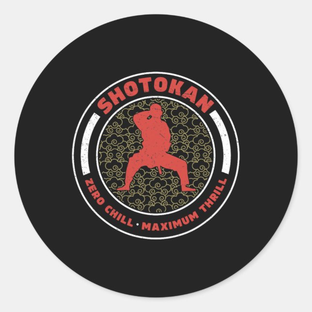 Sticker Rond Shotokan Zero Chill Maximum Thrill Funny Shotokan (Devant)