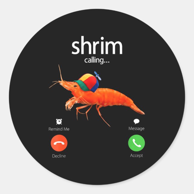 Sticker Rond Shrim Is Calling, Misspelled Shrimp Incoming Call  (Devant)