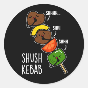 Sticker Rond Shush Kebab Funny Food Pun Dark BG