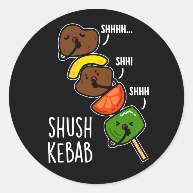 Sticker Rond Shush Kebab Funny Food Pun Dark BG (Devant)