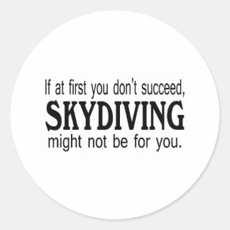 Sticker Rond Si Au Début, Vous N'Avez Pas Réussi À Skydiving Pe