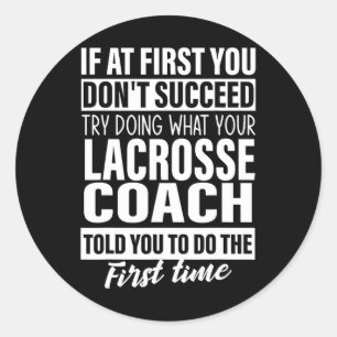 Sticker Rond Si au début vous ne réussissez pas Lacrosse Coach
