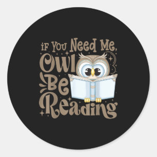 Sticker Rond Si besoin hibou lit livre drôle amateur d'étudiant