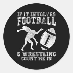 Sticker Rond Si cela implique le football et la lutte, comptez-