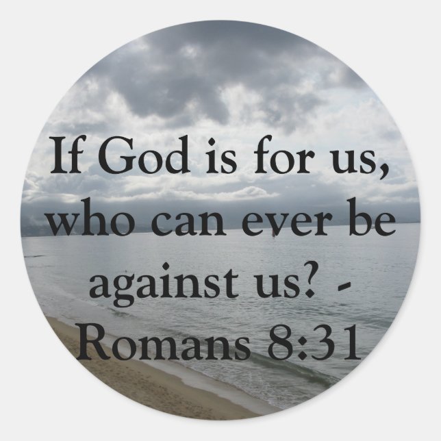 Sticker Rond Si Dieu est pour nous, qui peut jamais être contre (Devant)