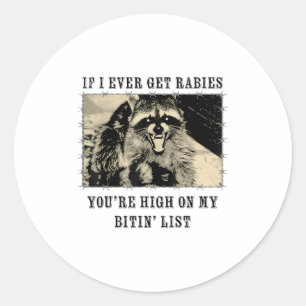 Sticker Rond Si J'Ai Déjà Eu La Rage, Tu Es Debout Sur Ma Liste