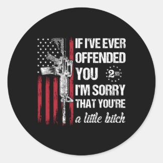 Sticker Rond Si Je T'Ai Jamais Offensé, Je Suis Désolé American