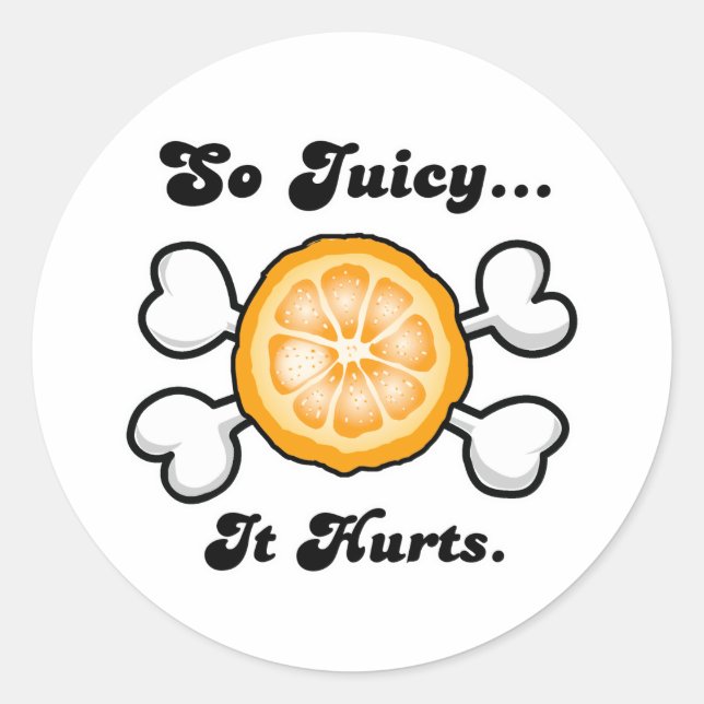 Sticker Rond si juteux que ça fait mal (Devant)