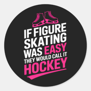 Sticker Rond Si le patinage artistique était facile, appelez-le