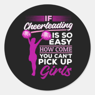 Sticker Rond Si les cheerleaders sont si faciles, comment se fa