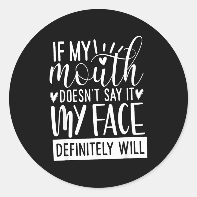 Sticker Rond Si ma bouche ne le dit pas, citations sarcastiques (Devant)