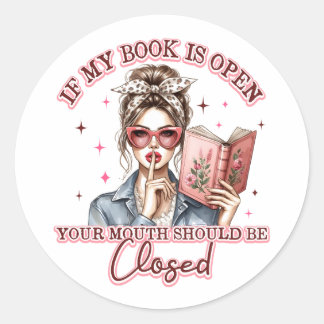 Sticker Rond Si Mon Livre Est Ouvert...