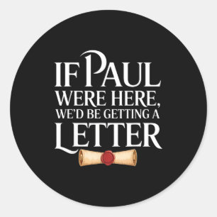 Sticker Rond Si Paul était là, citation drôle de lettre