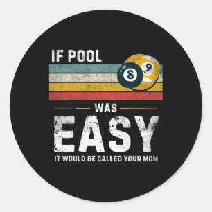 Sticker Rond Si Pool Était Facile Vintage Snooker Pool Joueur D