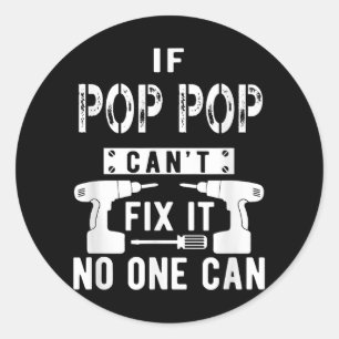 Sticker Rond Si Pop Pop ne peut pas le réparer, personne ne peu