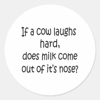 Sticker Rond Si Une Vache rit Dur