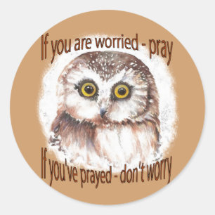 Sticker Rond Si votre prière inquiétée, si vous avez prié ne vo