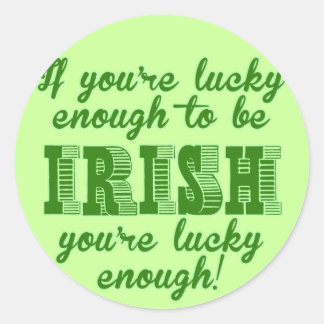 Sticker Rond Si vous avez la chance d'être irlandais