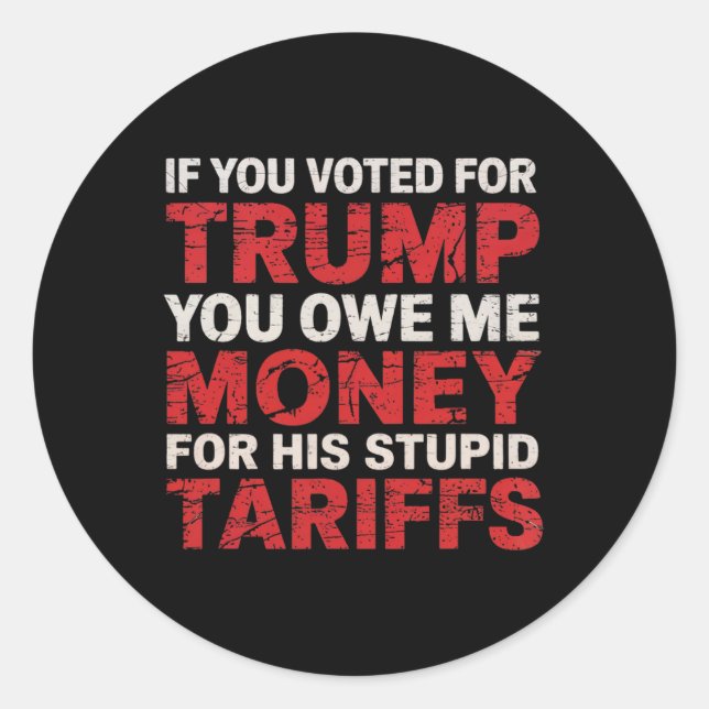 Sticker Rond Si Vous Avez Voté Pour Trump (Devant)