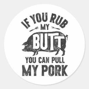 Sticker Rond Si Vous Frottez Mon Beurre, Vous Pouvez Tirer Mon