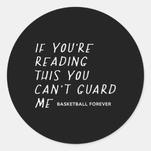 Sticker Rond Si vous lisez ceci, vous ne pouvez pas me protéger