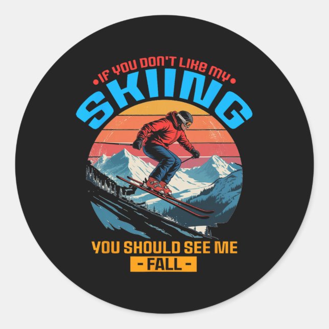 Sticker Rond Si vous n'aimez pas mon ski vous devriez me voir é (Devant)