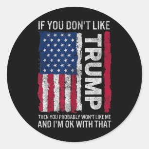 Sticker Rond Si Vous N'Aimez Pas Trump, Vous N'Aimerez Probable