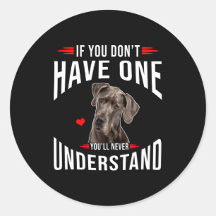 Sticker Rond Si vous n'avez pas de Grand Danois, vous ne compre
