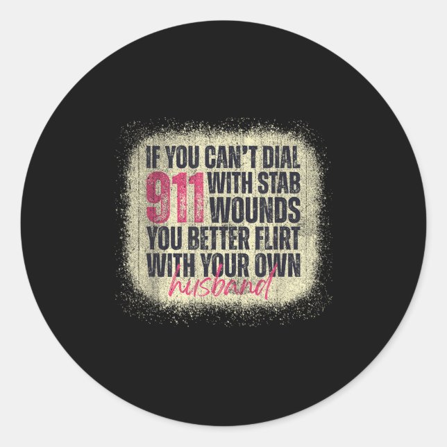 Sticker Rond Si vous ne pouvez pas composer le 911 avec des ble (Devant)
