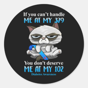 Sticker Rond Si vous ne pouvez pas me traiter à mon 379 Cat Dia