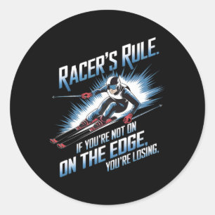 Sticker Rond Si vous n'êtes pas au bord, vous perdez Ski alpin