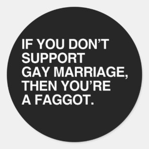 STICKER ROND SI VOUS N'ÊTES PAS FAVORABLE AU MARIAGE HOMOSEXUEL