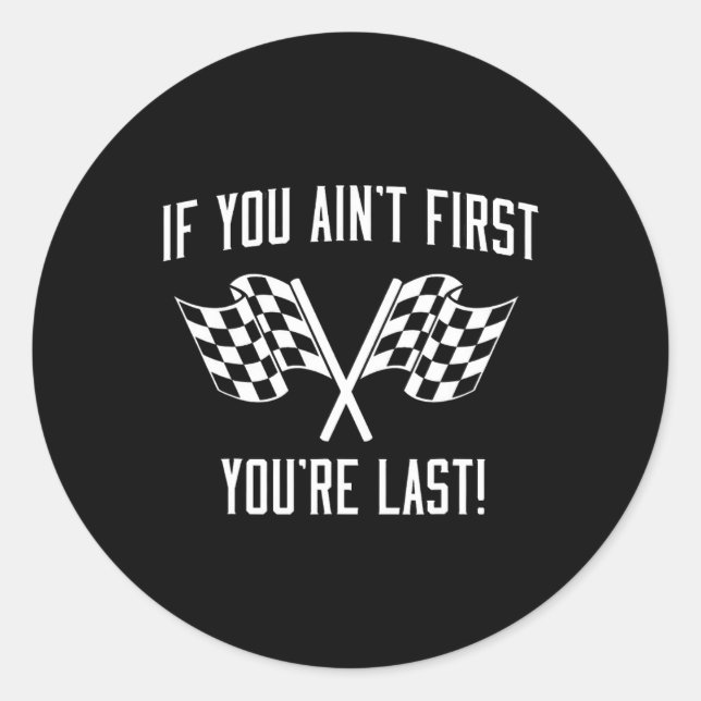 Sticker Rond Si vous n'êtes pas le premier, vous êtes Dernier d (Devant)