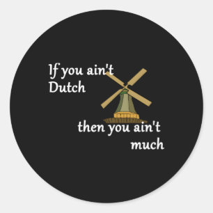 Sticker Rond Si Vous N'Êtes Pas Néerlandais, Vous N'Avez Pas Be